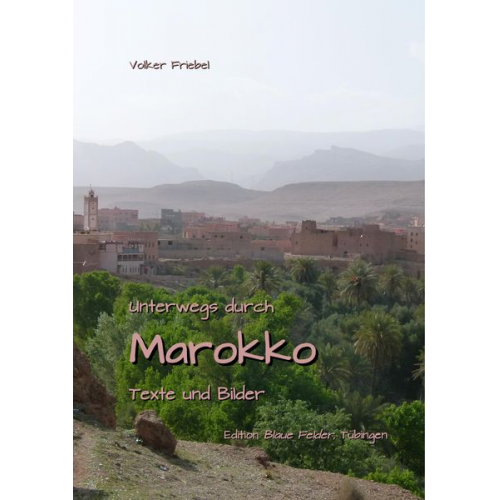 Volker Friebel - Unterwegs durch Marokko