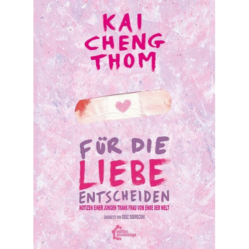 Kai Cheng Thom - Für die Liebe entscheiden