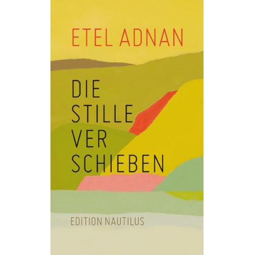 Etel Adnan - Die Stille verschieben
