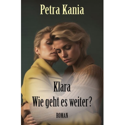 Petra Kania - Klara - Wie geht es weiter?