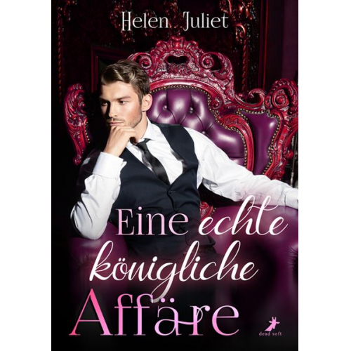 Helen Juliet - Eine echte königliche Affäre