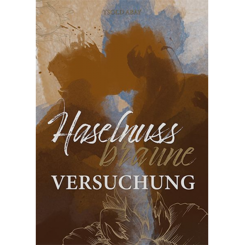 Ysold Abay - Haselnussbraune Versuchung