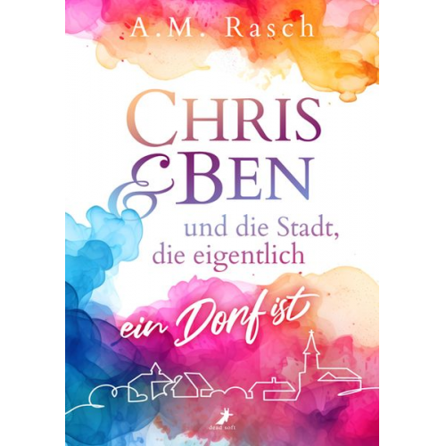 A.M. Rasch - Chris & Ben und die Stadt, die eigentlich ein Dorf ist