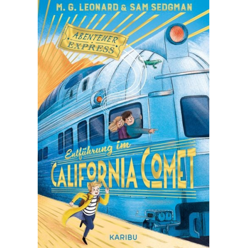 Maya G. Leonard Sam Sedgman - Abenteuer-Express (Band 2) – Entführung im California Comet