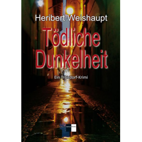 Heribert Weishaupt - Tödliche Dunkelheit