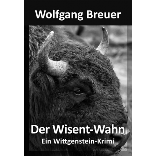 Wolfgang Breuer - Der Wisent-Wahn