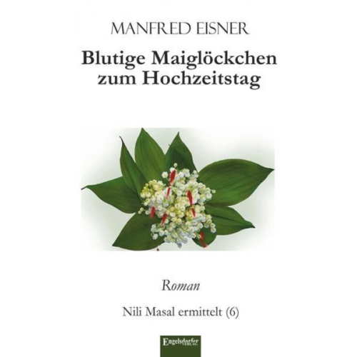 Manfred Eisner - Blutige Maiglöckchen zum Hochzeitstag