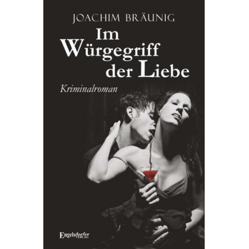 Joachim Bräunig - Im Würgegriff der Liebe
