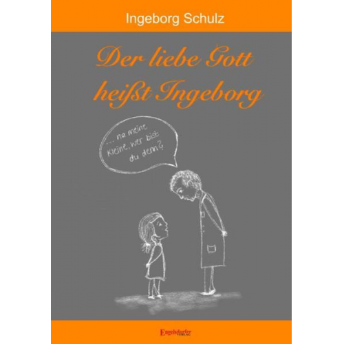 Ingeborg Schulz - Der liebe Gott heißt Ingeborg