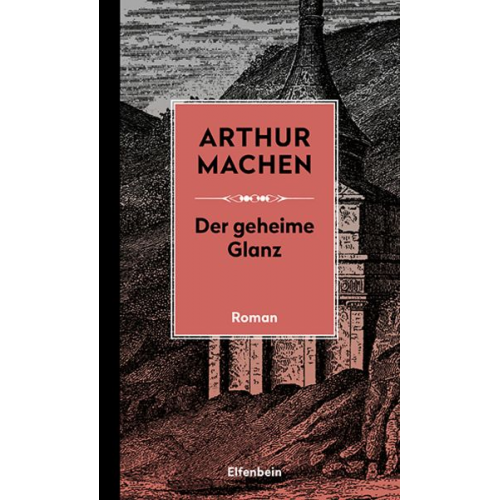Arthur Machen - Der geheime Glanz