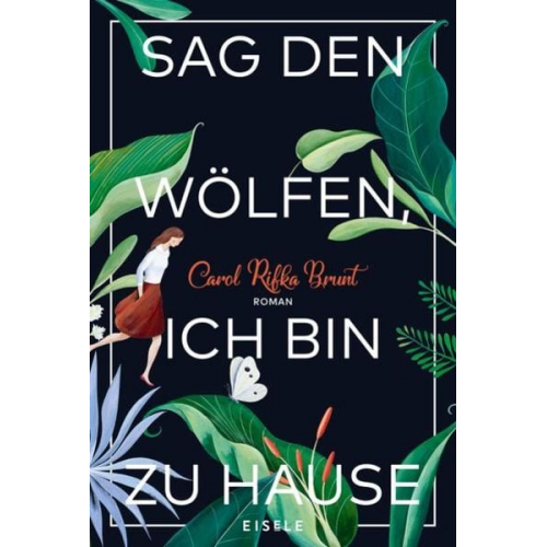 Carol Rifka Brunt - Sag den Wölfen, ich bin zu Hause