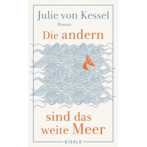 Julie von Kessel - Die andern sind das weite Meer