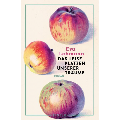 Eva Lohmann - Das leise Platzen unserer Träume