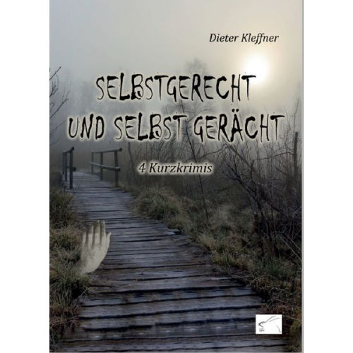 Dieter Kleffner - Selbstgerecht und selbst gerächt