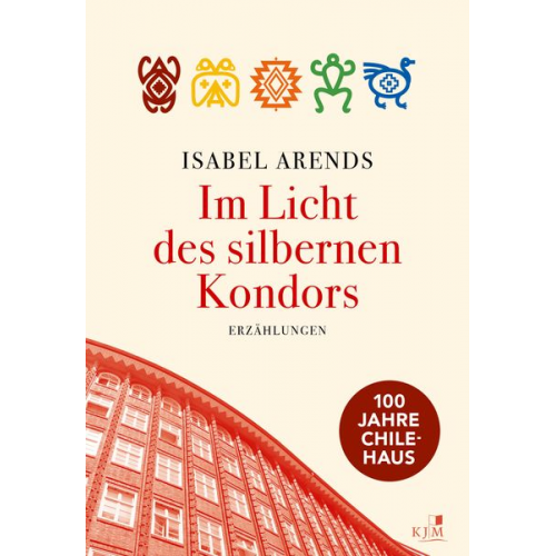 Isabel Arends - Im Licht des silbernen Kondors. Erzählungen