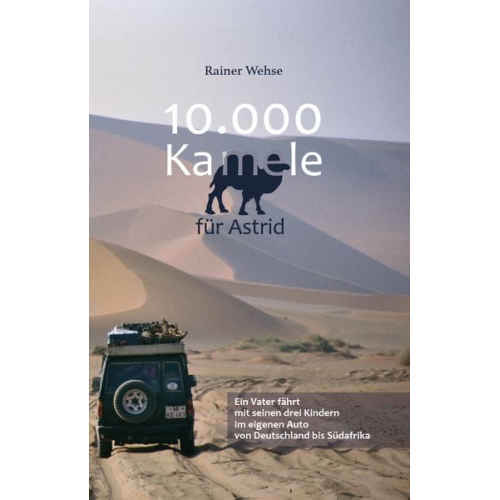 Rainer Wehse - 10.000 Kamele für Astrid