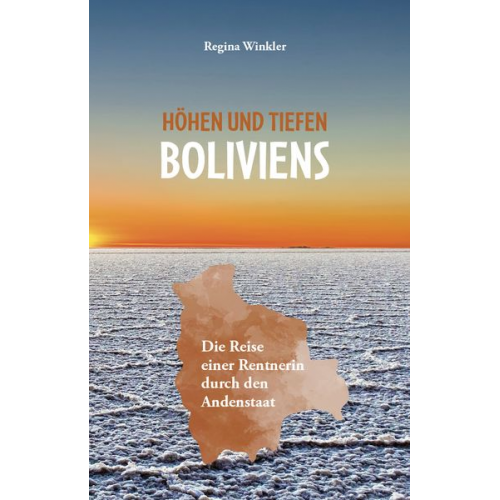 Regina Winkler - Höhen und Tiefen Boliviens
