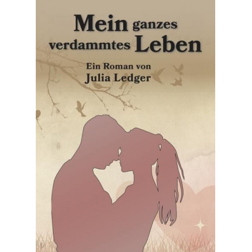 Julia Ledger - Mein ganzes verdammtes Leben