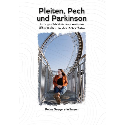 Petra Seegers-Wilmsen - Pleiten, Pech und Parkinson