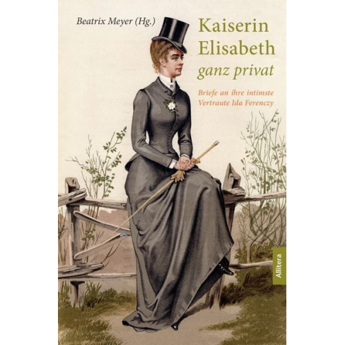 Beatrix Meyer - Kaiserin Elisabeth ganz privat