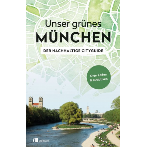 Alexandra Achenbach - Unser grünes München – Der nachhaltige Cityguide