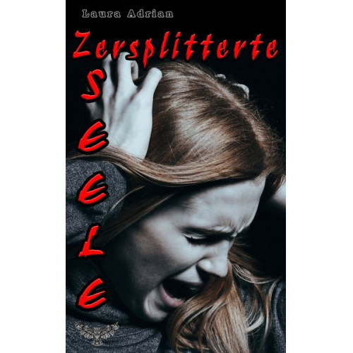 Laura Adrian - Zersplitterte Seele