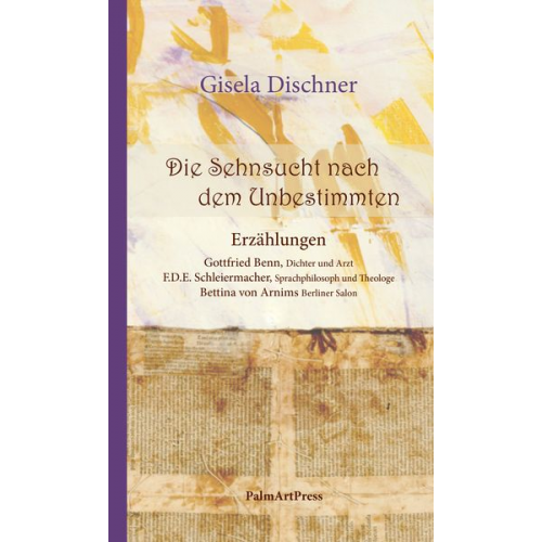 Gisela Dischner - Die Sehnsucht nach dem Unbestimmten