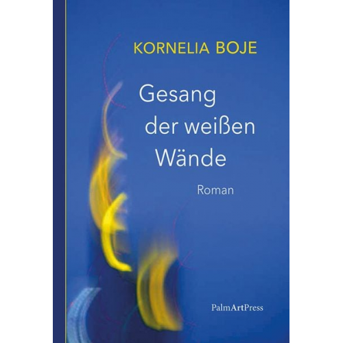 Kornelia Boje - Gesang der weißen Wände