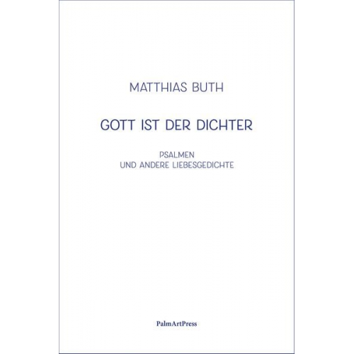 Matthias Buth - Gott ist der Dichter