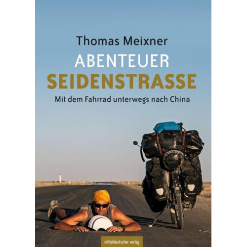 Thomas Meixner - Abenteuer Seidenstraße