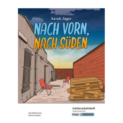 Julia Biedermann Sabrina Undank - Nach vorn, nach Süden - Sarah Jäger - Schülerarbeitsheft - Hauptschule