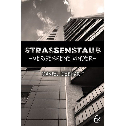 Gebhart Daniel - Strassenstaub: Vergessene Kinder – Daniel Gebhart – Roman