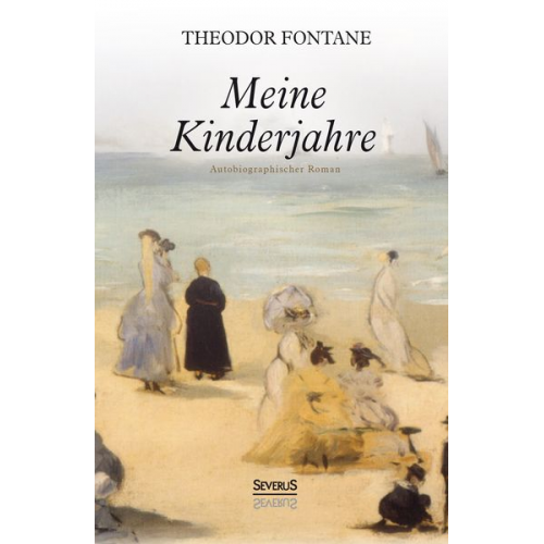 Theodor Fontane - Meine Kinderjahre