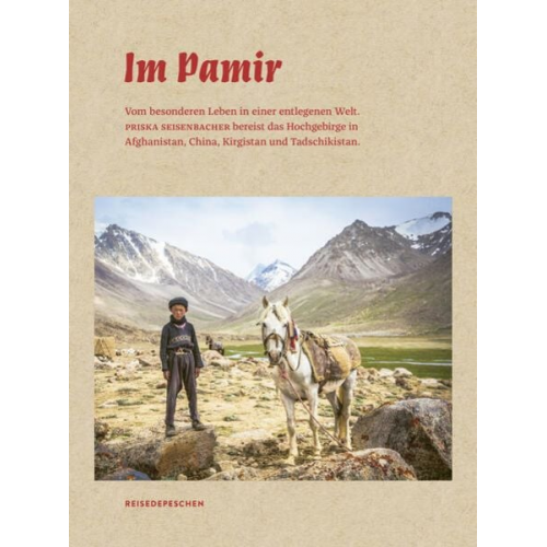 Priska Seisenbacher Reisedepeschen - Im Pamir