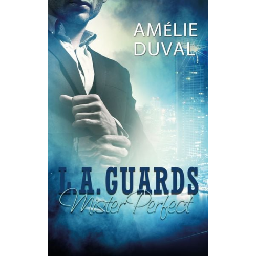 Amélie Duval - L. A. Guards - Mister Perfect