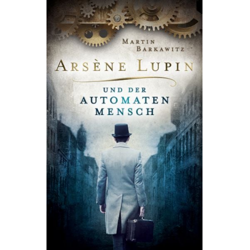 Martin Barkawitz - Arsène Lupin und der Automatenmensch
