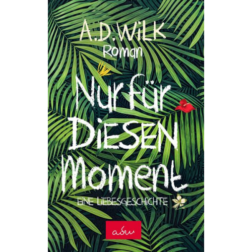 A.D. Wilk - Nur für diesen Moment