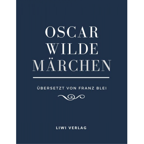 Oscar Wilde - Märchen (Übersetzt von Franz Blei)