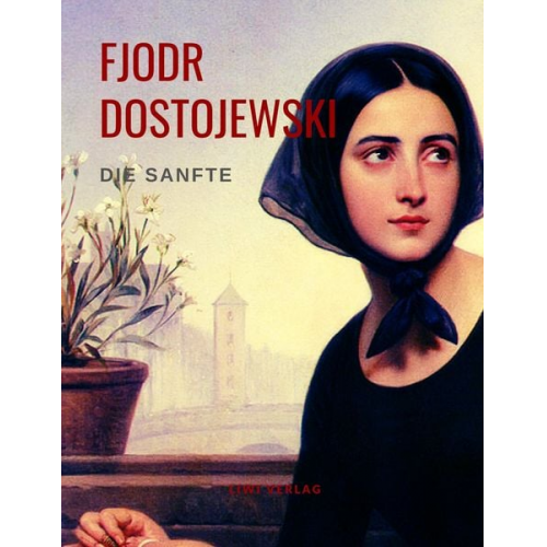 Fjodor M. Dostojewski - Die Sanfte