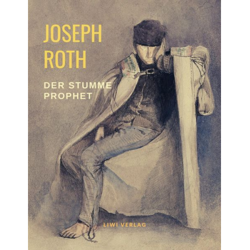 Joseph Roth - Der stumme Prophet