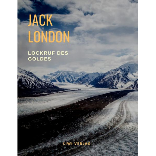 Jack London - Lockruf des Goldes