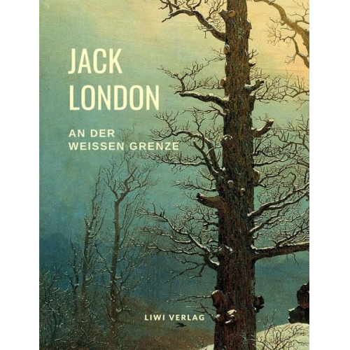 Jack London - An der weißen Grenze