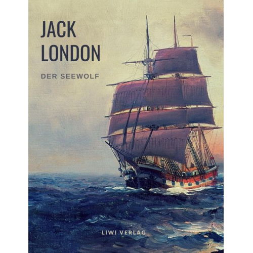 Jack London - Jack London: Der Seewolf