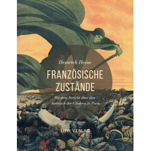 Heinrich Heine - Französische Zustände. Vollständige Ausgabe mit dem Bericht über den Ausbruch der Cholera in Paris