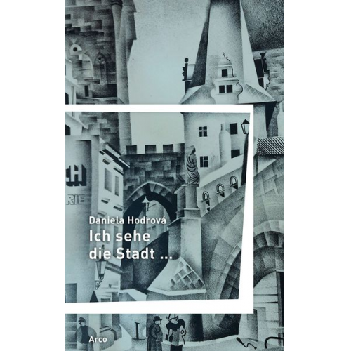 Daniela Hodrová - Ich sehe die Stadt …
