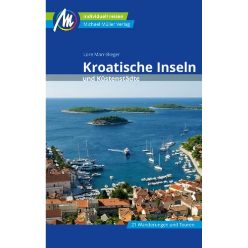 Lore Marr-Bieger - Kroatische Inseln und Küstenstädte Reiseführer Michael Müller Verlag