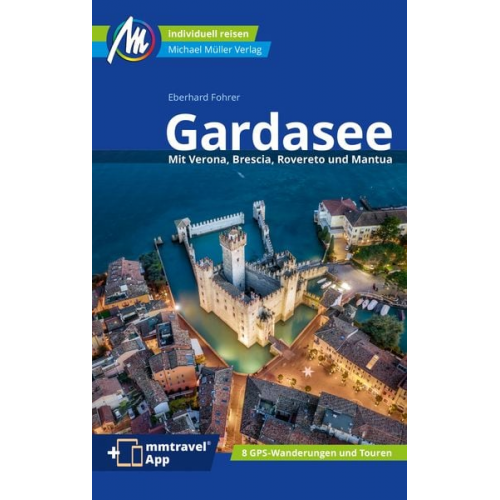 Eberhard Fohrer - Gardasee Reiseführer Michael Müller Verlag