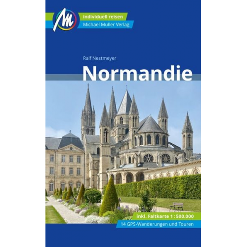 Ralf Nestmeyer - Michael Müller Reiseführer Normandie