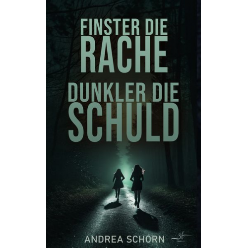 Andrea Schorn - Finster die Rache, dunkler die Schuld