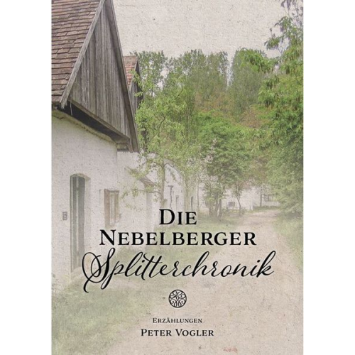 Peter Vogler - Die Nebelberger Splitterchronik